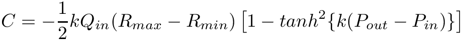 \[
C = -\frac{1}{2} k Q_{in}
(R_{max}-R_{min})\left[1-tanh^2\{k(P_{out}-P_{in})\}\right] \]