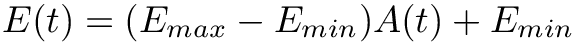 \[
E(t)=(E_{max}-E_{min})A(t) + E_{min}
\]