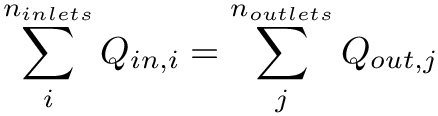 \[
\sum_{i}^{n_{inlets}} Q_{in, i}=\sum_{j}^{n_{outlets}} Q_{out, j}
\]